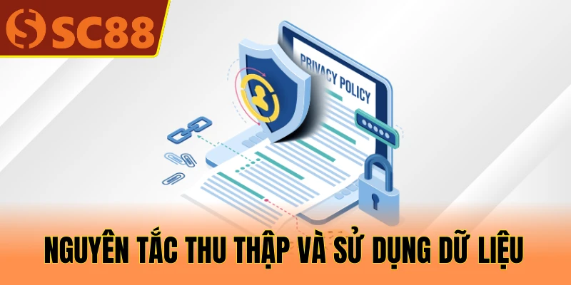 Nguyên tắc thu thập và sử dụng dữ liệu trong chính sách bảo mật SC88