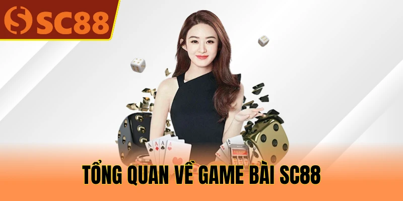 Tổng quan về game bài SC88